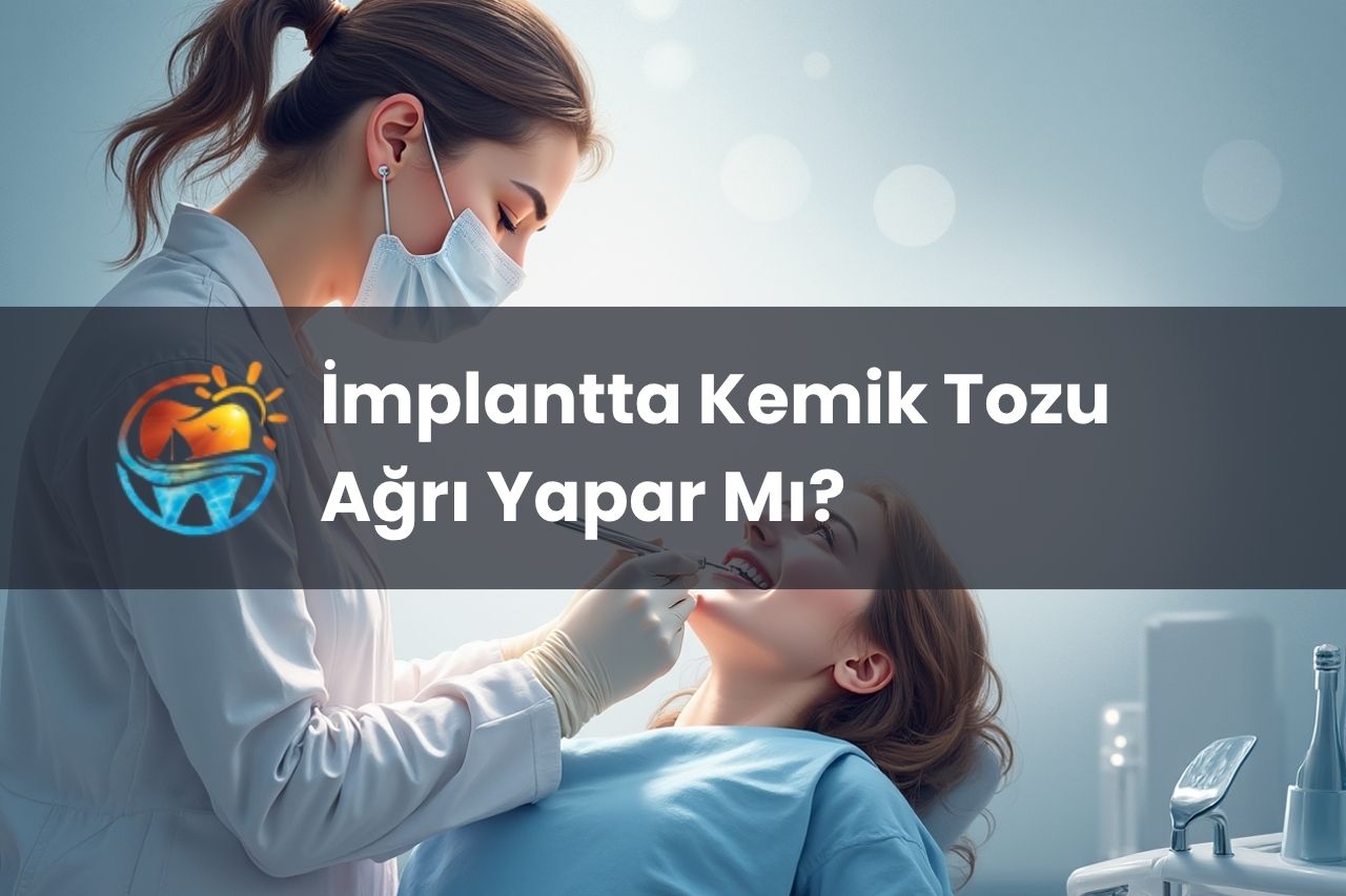 İmplantta Kemik Tozu Ağrı Yapar Mı? Süreç, Beklentiler ve Gerçekler