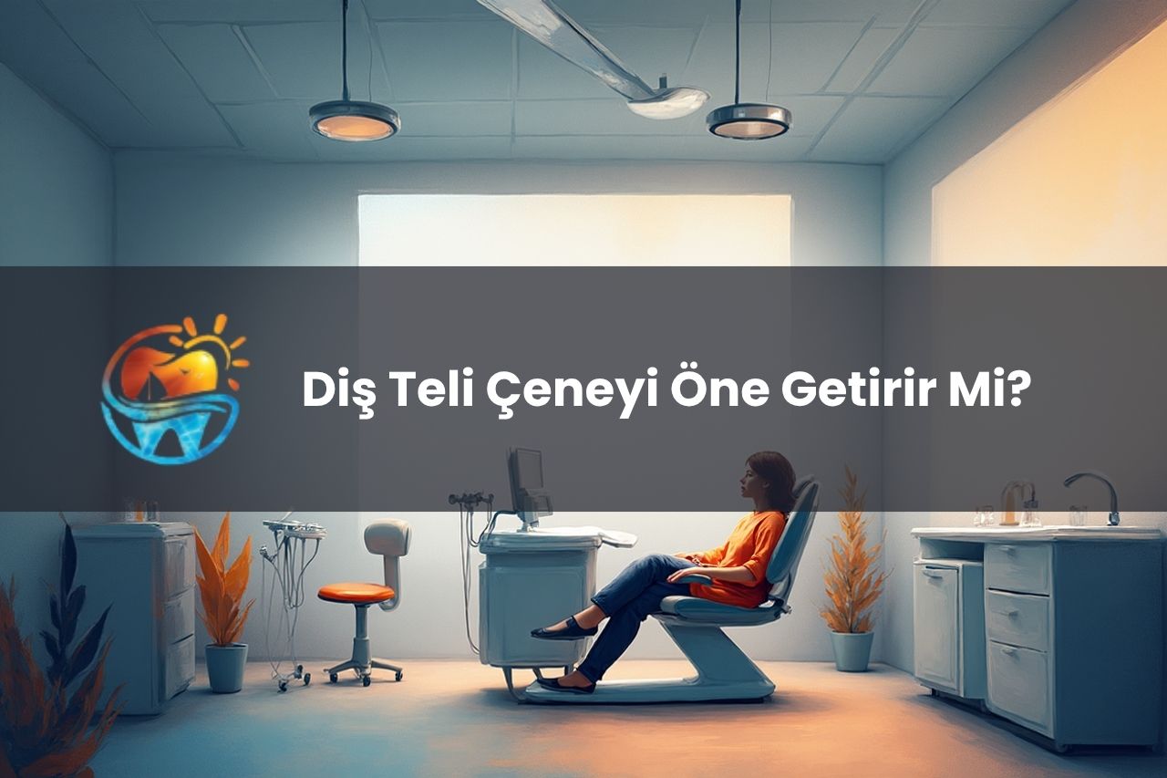Diş Teli Çeneyi Öne Getirir Mi? Ortodonti Objektifından Detaylı Rehber